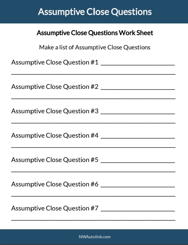 Questions – Assumptive Close Questions Work Sheet